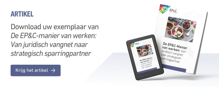 De EP&C-manier van werken - Van juridisch vangnet naar strategisch sparringpartner